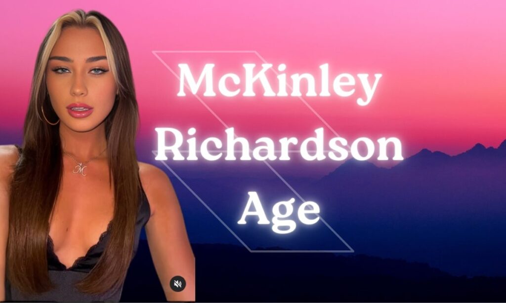 McKinley Richardson Age, Bio, Career, Net Worth, Height 2024